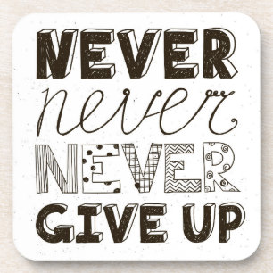 Geben Sie nie auf Untersetzer