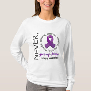 Geben Sie nie Hoffnungs-Epilepsie auf T-Shirt
