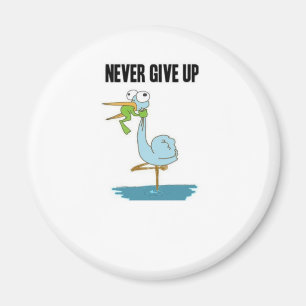 Geben Sie nie Insperational Entwurf auf Magnet