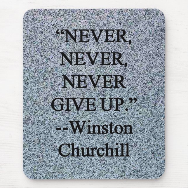 Geben Sie nie - Winston Churchill auf Mousepad (Vorne)