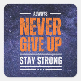 Geben Sie niemals auf: Kosmische Ausgabe Quadratischer Aufkleber
