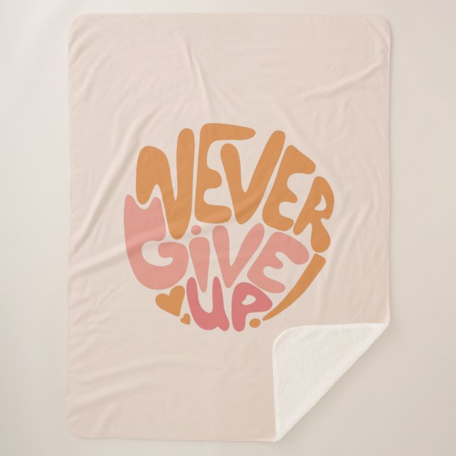 Geben Sie niemals auf - Motivierend rosa und orang Sherpadecke (Vorderseite)