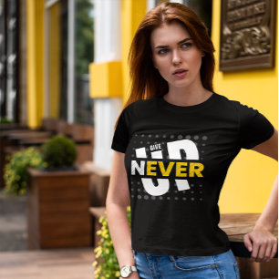 Geben Sie niemals auf, Motivierend Zitat T-Shirt