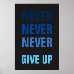 Geben Sie niemals Blue Gray Success Print auf Poster