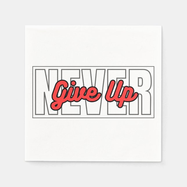 Geben Sie niemals Motivierend Typografie-Zitate au Serviette (Vorderseite)