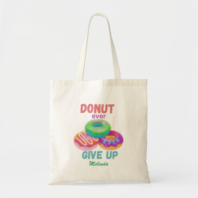 Geben Sie niemals Motivierend Zitate auf, Donut Lo Tragetasche (Vorne)
