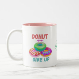 Geben Sie niemals Motivierend Zitate auf, Donut Lo Zweifarbige Tasse