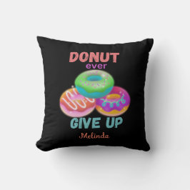 Geben Sie niemals Quotes mit Namen Donut Liebhaber Kissen