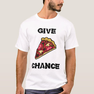 GEBEN SIE PIZZA-MÖGLICHKEIT T-Shirt