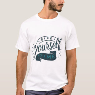 GEBEN SIE SICH DIE ZEIT T-Shirt