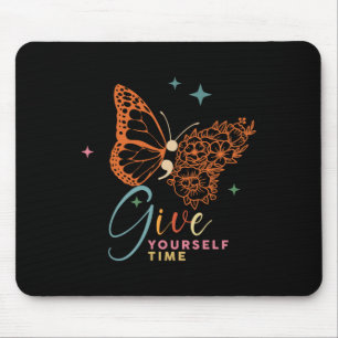 Geben Sie sich Zeit für Blume Schmetterling Psychi Mousepad