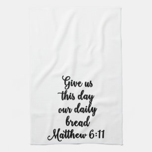 Geben Sie uns diesen Tag unser tägliches Brot Tuch