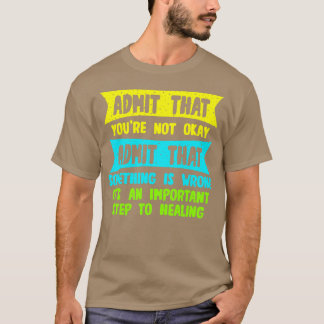 Geben Sie zu, dass Sie nicht in Ordnung zugeben, d T-Shirt
