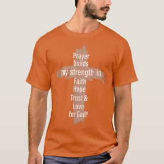 Gebet baut meine Kraft in der Hoffnung Vertrauen u T-Shirt