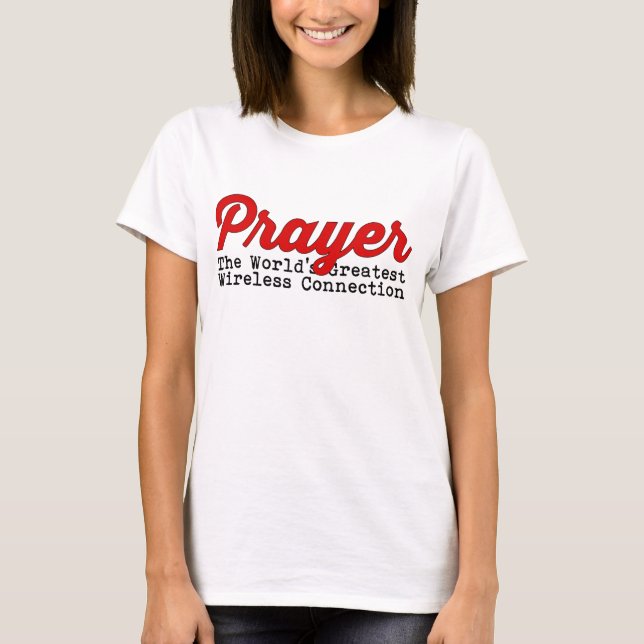 Gebet die bestste drahtlose Verbindung der Welt T-Shirt (Vorderseite)