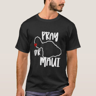 Gebet für Maui Hawaii Strong Maui Wildfire Support T-Shirt