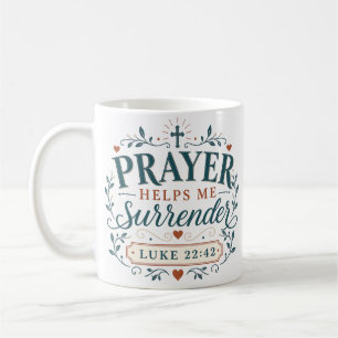 Gebet hilft mir, mich zu ergeben Christlicher Spru Kaffeetasse