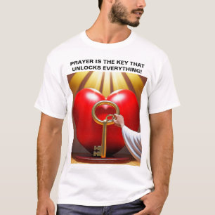 Gebet ist der Schlüssel, der alles freisetzt! T-Shirt