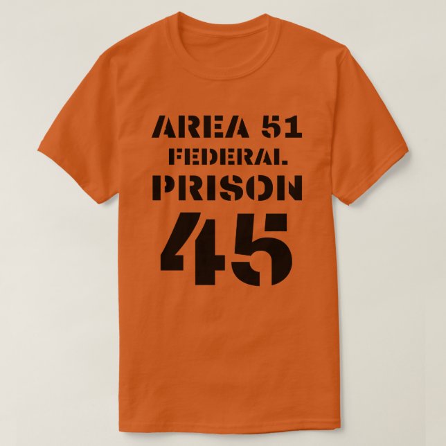 Gebiet 51 Bundesstaatliches Gefängnis 45 Donald Tr T-Shirt (Design vorne)