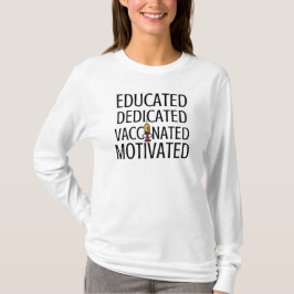 Gebildet, dediziert, geimpft, motiviert T-Shirt