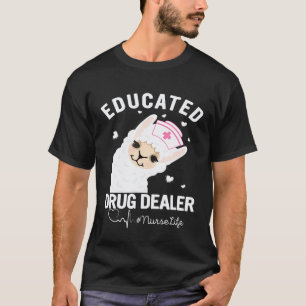 Gebildete Drogenhändler-Krankenschwester-Leben-Kos T-Shirt