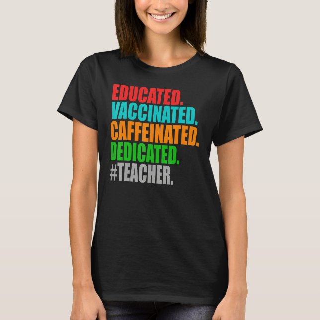 Gebildete, geimpfte, koffeinierte, engagierte Lehr T-Shirt (Vorderseite)