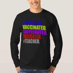 Gebildete, geimpfte, koffeinierte, engagierte Lehr T-Shirt