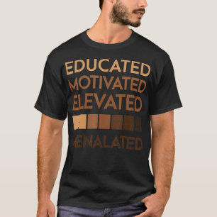 Gebildete motivierte, aufgewachsene Melanation T-Shirt