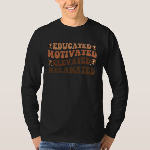 Gebildete Motivierte Erhöhte Melanierte Schwarze G T-Shirt