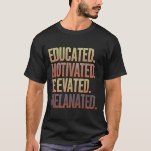 Gebildete motivierte, hoch entwickelte Melanated B T-Shirt