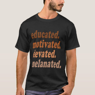 Gebildete motivierte, hoch entwickelte Melanated B T-Shirt