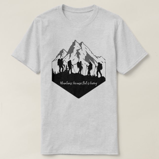 Gebirge: Denn flach ist langweilig T-Shirt (Design vorne)