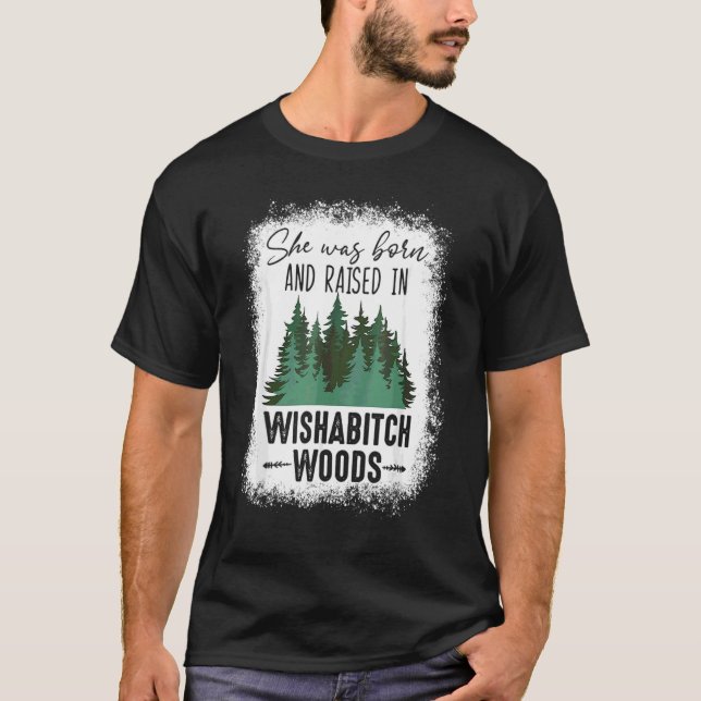 geblasen wurde sie Geboren und in Wishabitch Woo a T-Shirt (Vorderseite)