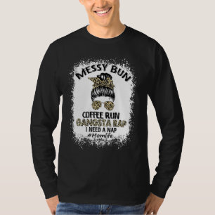 Gebleicht Buschcoffee Run Gangsta Rap Mama Leben H T-Shirt