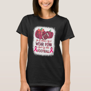 Gebleicht im Oktober tragen wir Rosa und schauen F T-Shirt