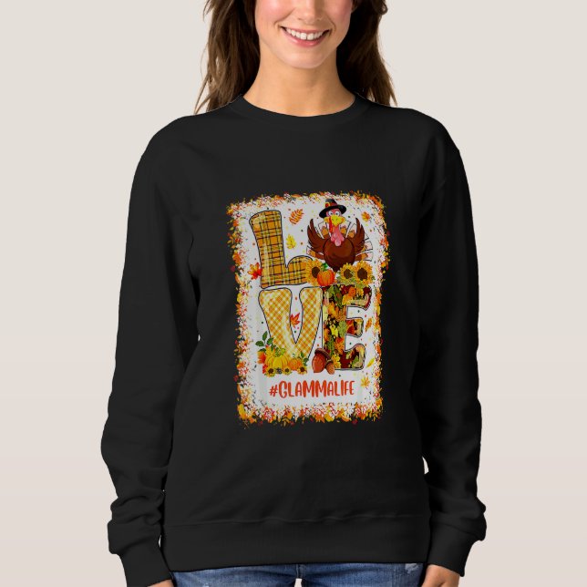 Gebleicht Liebe Glamma Leben Truthahn Fall Herbst  Sweatshirt (Vorderseite)