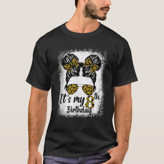 Gebleicht Messy Bun Sunblumen Es ist mein 8. Gebur T-Shirt