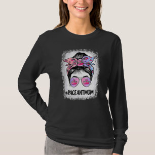 gebleicht Pageant Mama Messy Bun Hair Happy Mother T-Shirt