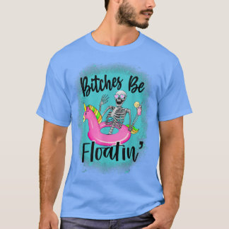 Geblendete Btches Be Floatin', Spaß Summer Skelett T-Shirt