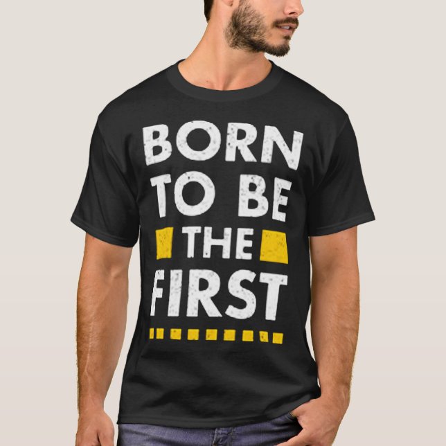 Geboren als erste T-Shirt (Vorderseite)