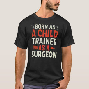 Geboren als Kind ausgebildet als Operation für Chi T-Shirt