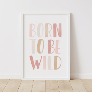 Geboren als Wild Pink Girls Zimmerdekoration Poster