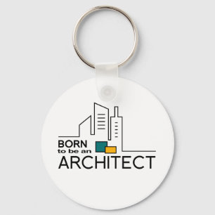 Geboren, Architekt zu sein Schlüsselanhänger