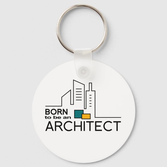 Geboren, Architekt zu sein Schlüsselanhänger (Vorderseite)