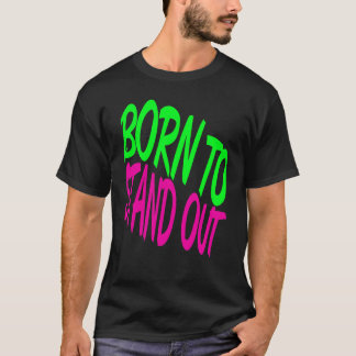Geboren ausstehen T-Shirt