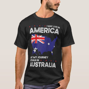 Geboren Australien - USA Staatsbürgerschaft T-Shirt