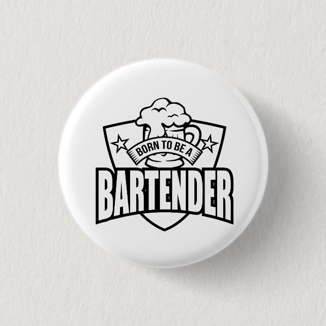 Geboren, Barkeeper zu sein Button (Vorderseite)