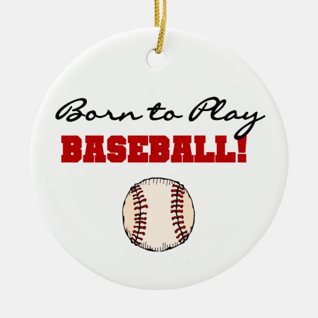 Geboren, Baseball-T - Shirts und Geschenke zu Keramikornament (Vorne)
