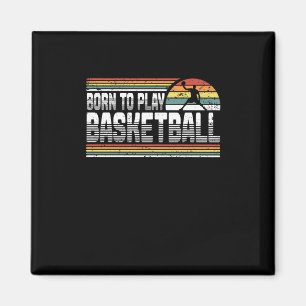 Geboren, Basketball-Basketballspieler zu spielen Magnet