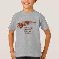 Geboren Basketball spielen gezwungen, T - Shirt in